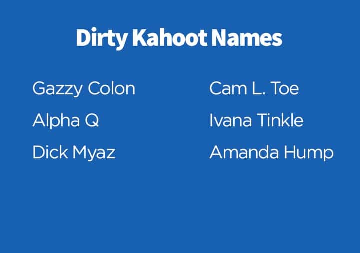 Dirty Kahoot Names